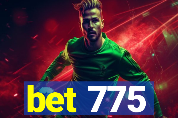 bet 775